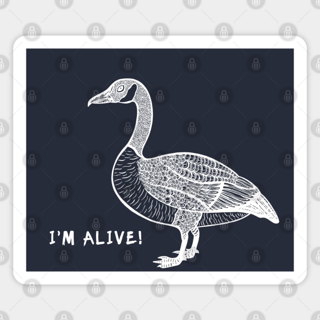 Wild Goose - I'm Alive! - bird watchers design Magnet by Green Paladin